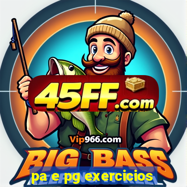 pa e pg exercicios